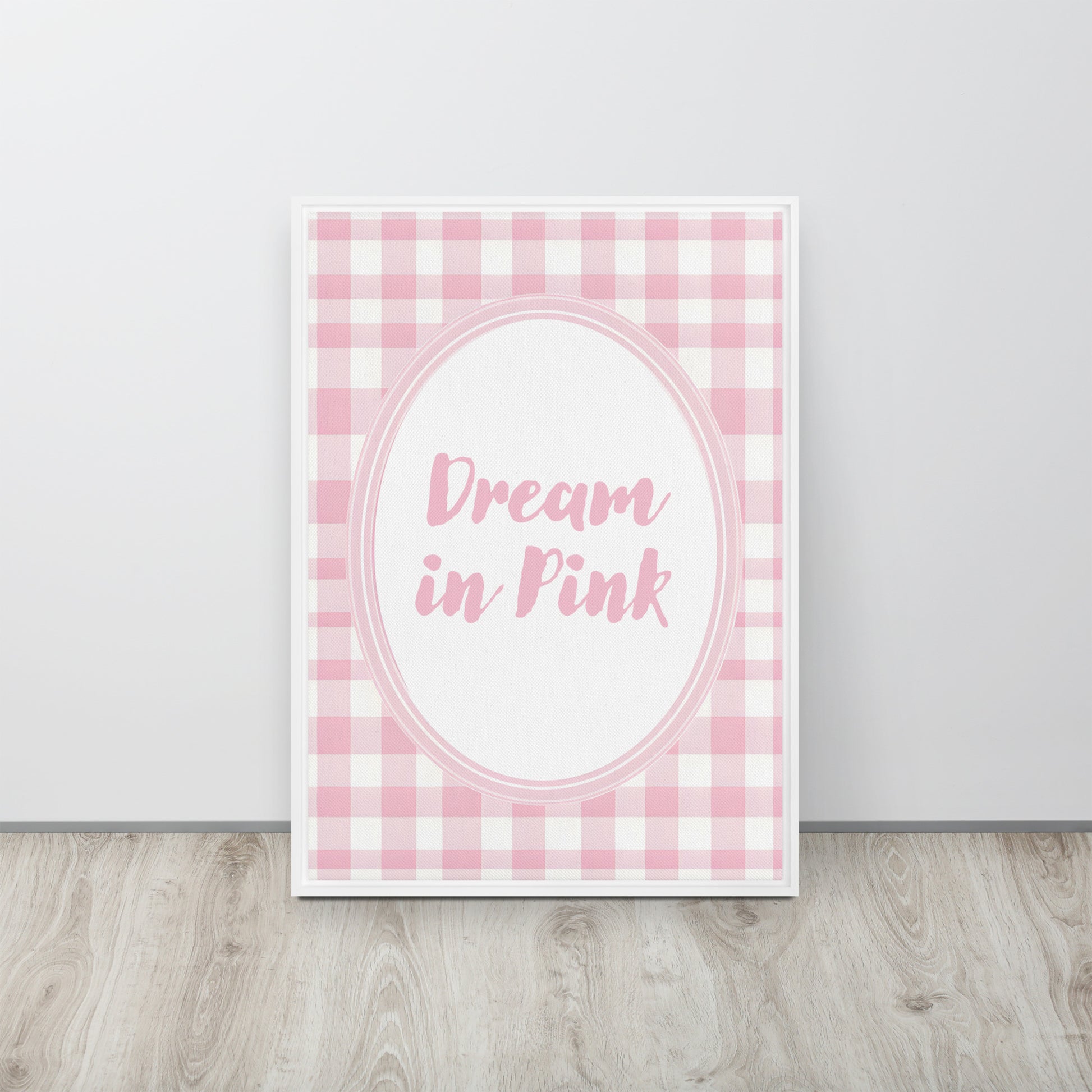 Front View Image: 20x28 Dream in Pink Valentine's Day Pink Inspirational Quote Framed Canvas