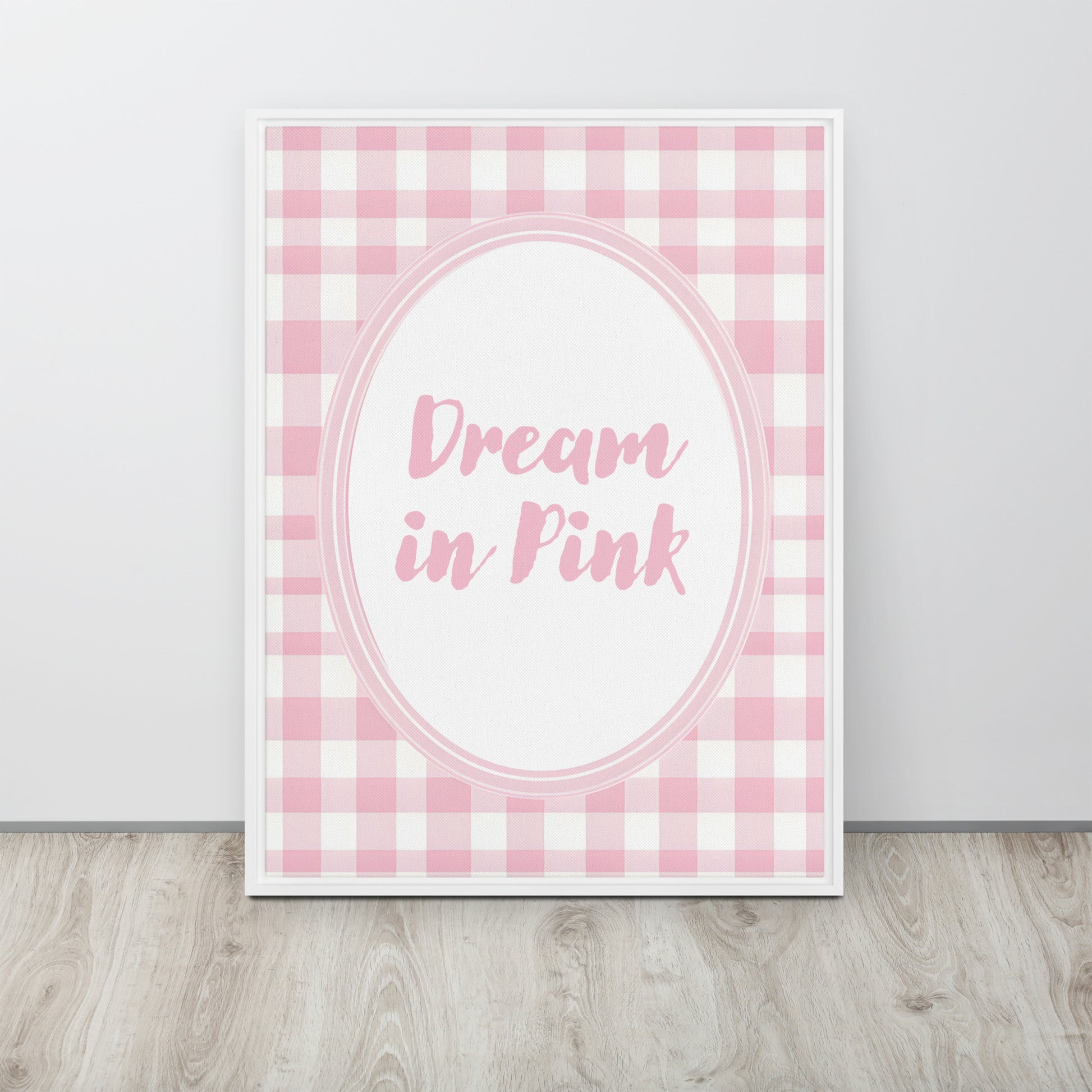 Front View Image: 24x32 Dream in Pink Valentine's Day Pink Inspirational Quote Framed Canvas