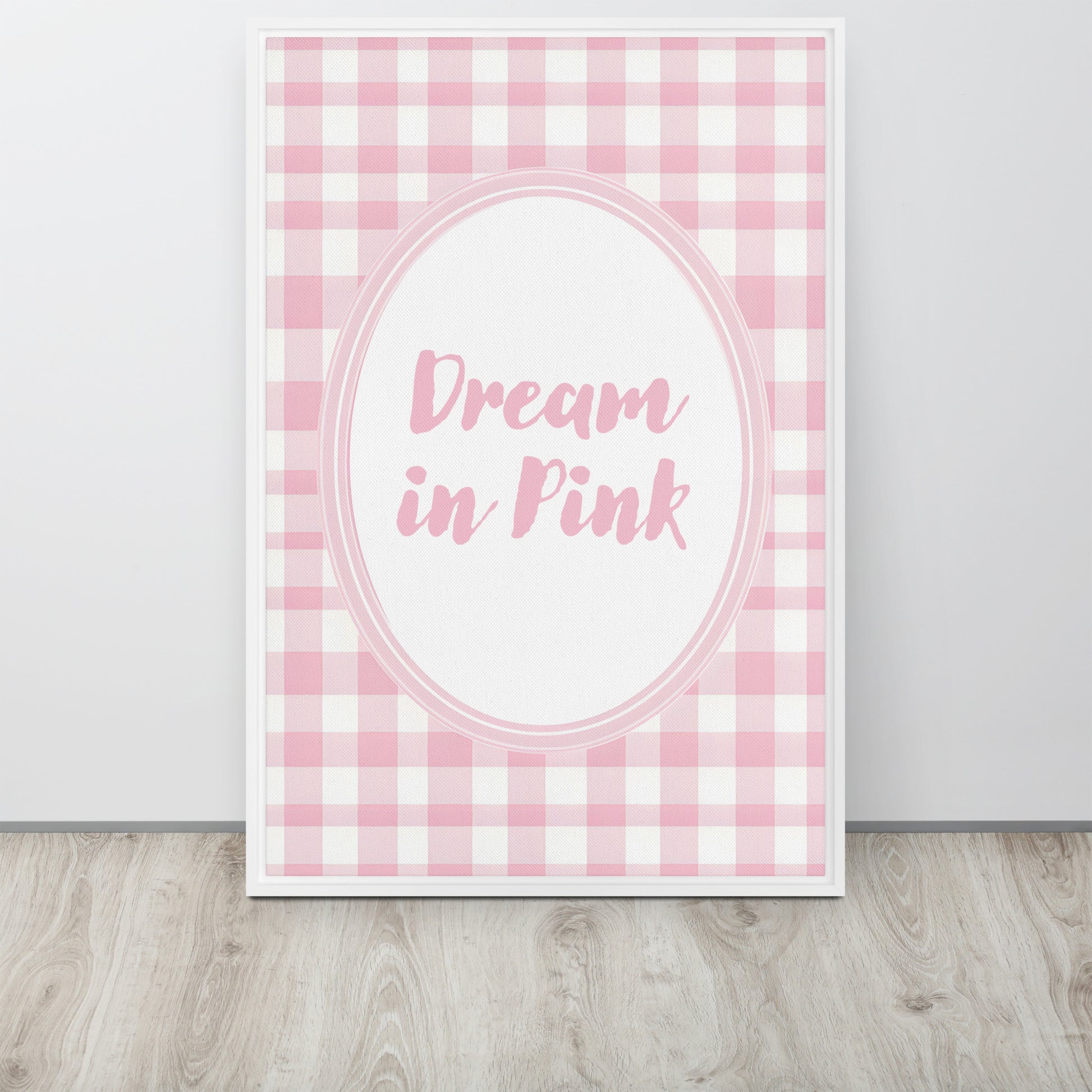 Front View Image: 24x36 Dream in Pink Valentine's Day Pink Inspirational Quote Framed Canvas