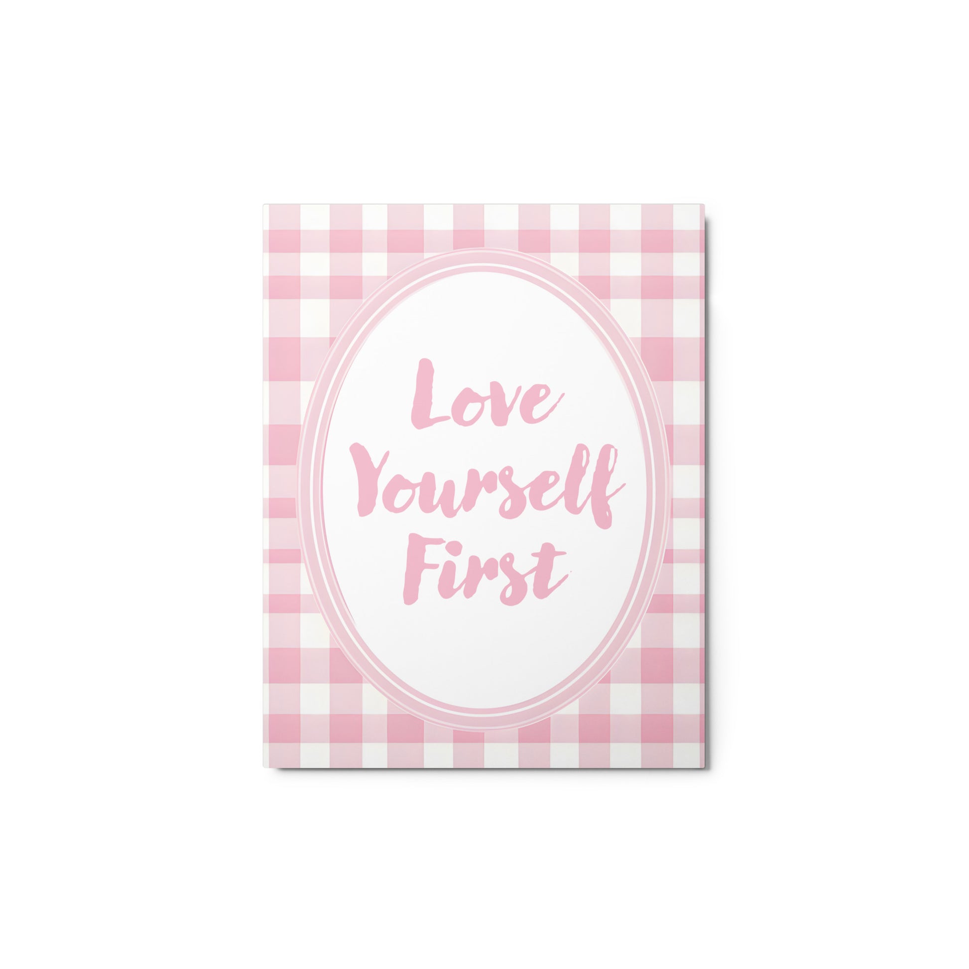 Front View Image: 11x14 Love Yourself First Valentine's Day Pink Inspirational Quote Metal Print